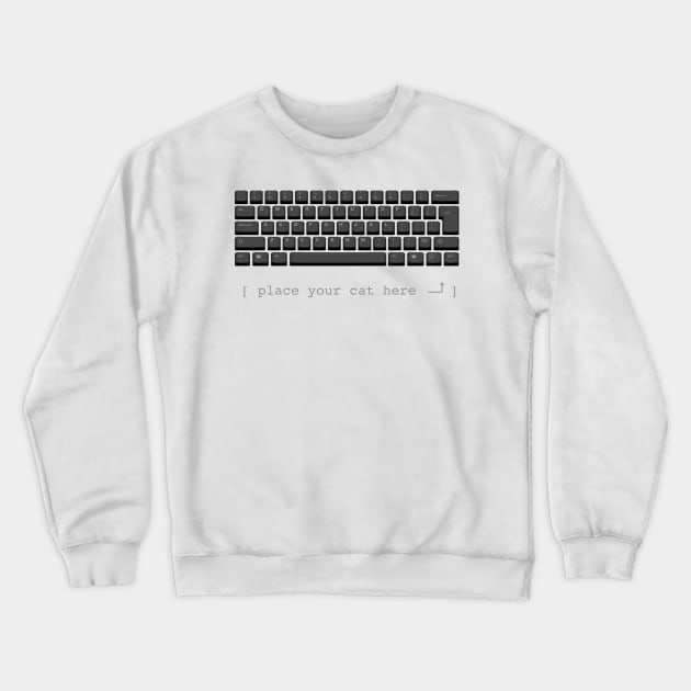 Place Your Cat Here (black keyboard) Crewneck Sweatshirt by vo_maria